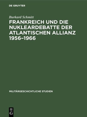 cover image of Frankreich und die Nukleardebatte der Atlantischen Allianz 1956–1966